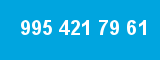 995 421 79 61